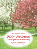 909: Wellness Through Mind Healing