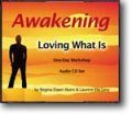Awakening: Loving What Is