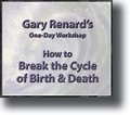 4-CD Workshop: How to Break the Cycle of Birth & Death