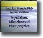 Mysticism, Miracles & Metaphysics 4-CD Workshop