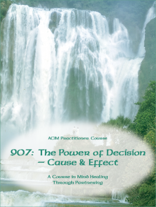 907: The Power of Decision — Cause and Effect Self-Study