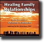 Healing Family Relationships 6-CD Audio Book